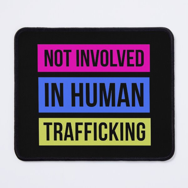 Item preview, NOT INVOLVED IN HUMAN TRAFFICKING designed and sold by LinkunShop.