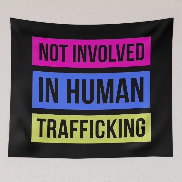 Item preview, NOT INVOLVED IN HUMAN TRAFFICKING designed and sold by LinkunShop.