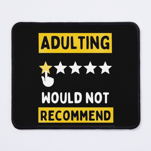 Item preview, Adulting would Not Recommend Grow Up Adulting Sucks designed and sold by chetan786.