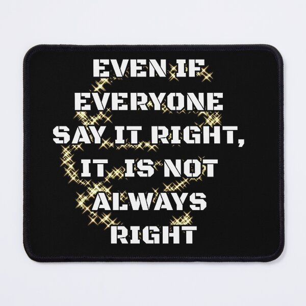 Item preview, Right is not always right designed and sold by TwaN97.