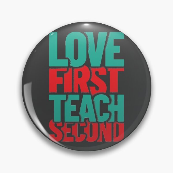 Item preview, Love First Teach Second designed and sold by csoDesign.