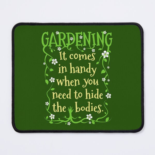 Item preview, Gardening Hide The Bodies Gardener Spring Garden Flowers designed and sold by GrandeDuc.