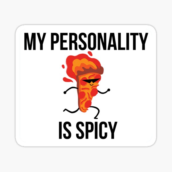 "My Personality Is Spicy" Sticker for Sale by BigMovesHustler | Redbubble