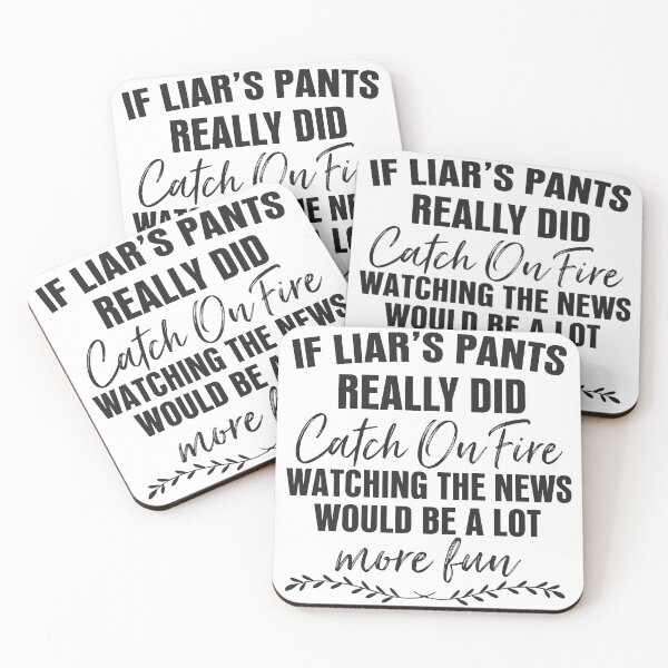 Item preview, If Liar's Pants Really Did Catch On Fire Funny Essential designed and sold by stylepalace.
