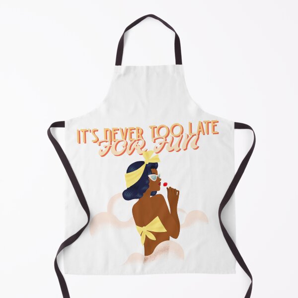 Item preview, IT'S NEVER TOO LATE FOR FUN DESIGN designed and sold by Velvet Shop.