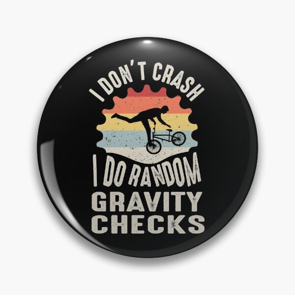 Item preview, I Don't Crash, I Do Random Gravity Checks designed and sold by Daluyong.