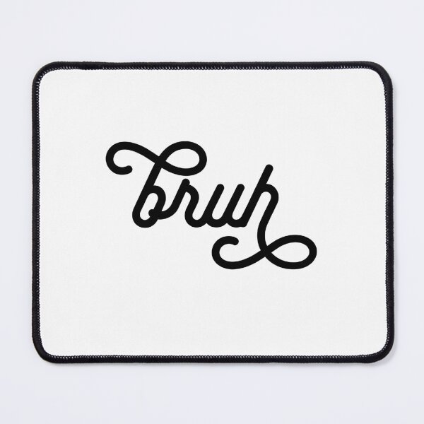 Item preview, Bruh designed and sold by AmberSiraj.