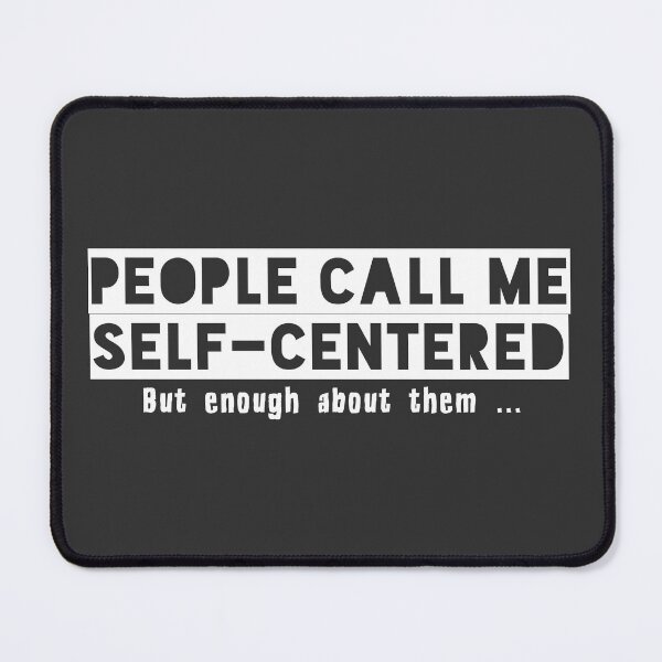 Item preview, People call me self-centered funny (white) designed and sold by SolidEarthArt.