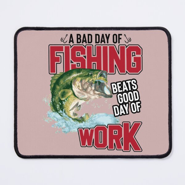 Item preview, A Bad Day of Fishing Beats A Good Day of Work designed and sold by Daluyong.