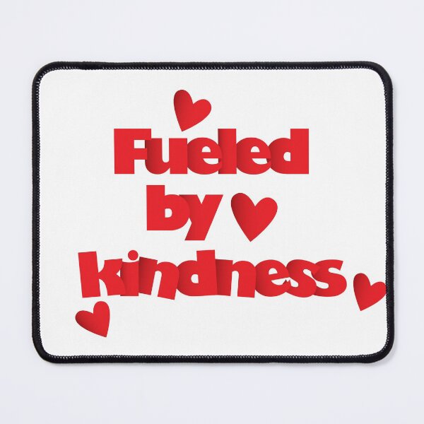 Item preview, Fueled By Kindness designed and sold by VikiQuick.