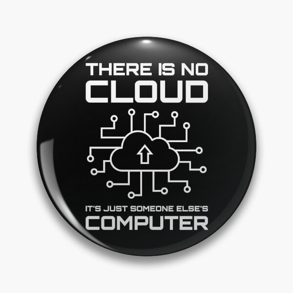 Item preview, There Is No Cloud It's Just Someone Else's Computer designed and sold by TashaVector.