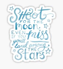 Shoot for the moon hand lettered quote Sticker