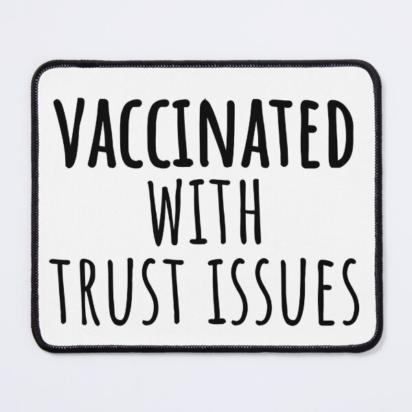 Item preview, vaccinated with trust issues designed and sold by Limatees.