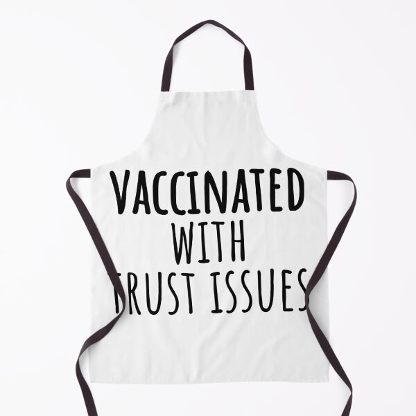 Item preview, vaccinated with trust issues designed and sold by Limatees.