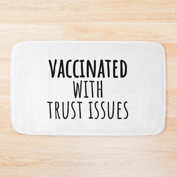 Item preview, vaccinated with trust issues designed and sold by Limatees.