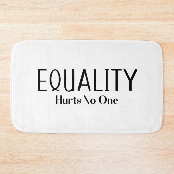 Item preview, Equality Hurts No One, Equality Saying designed and sold by miraipa.