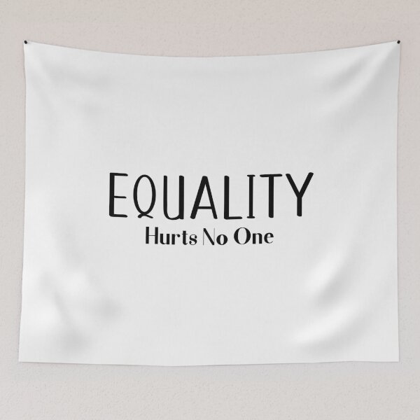 Item preview, Equality Hurts No One, Equality Saying designed and sold by miraipa.