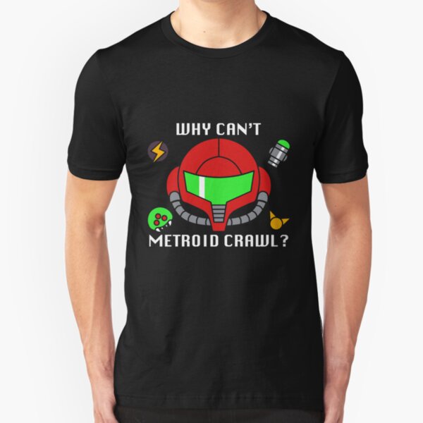 Why Can't Metroid Crawl? Slim Fit T-Shirt