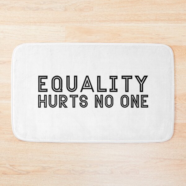 Item preview, Equality Hurts No One, Equality Saying designed and sold by miraipa.