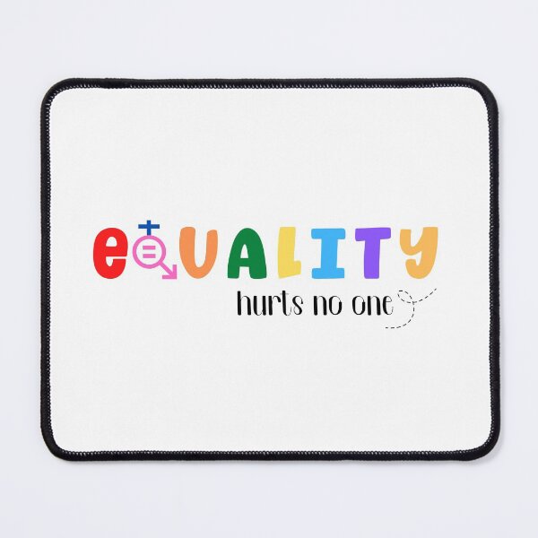 Item preview, Equality Hurts No One, Equality Saying designed and sold by miraipa.