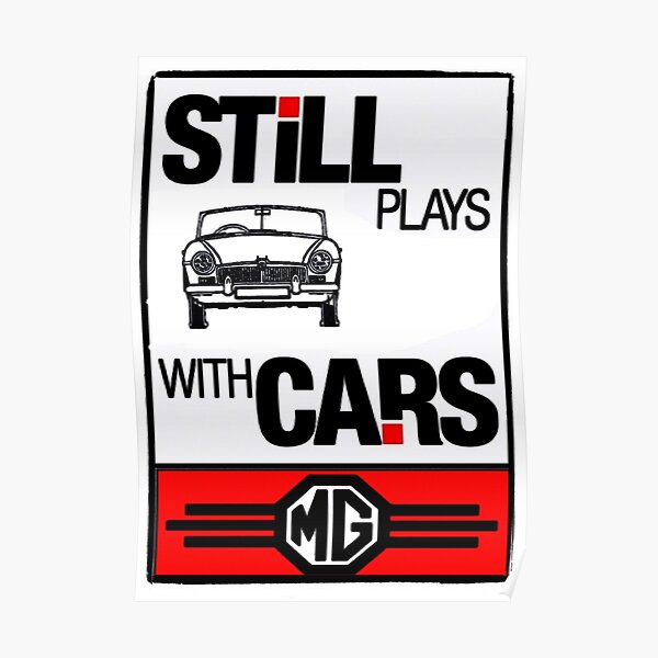 Still Plays with MG Cars Poster