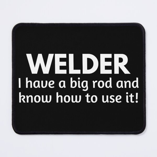 Item preview, WELDER i have a big road and know how to use it! designed and sold by T-shirtgallery.