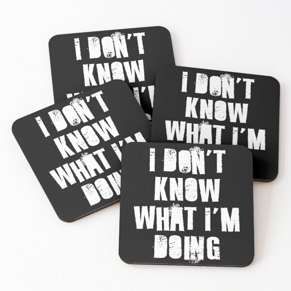 Item preview, I Don't Know What I'm Doing  designed and sold by Texterns.