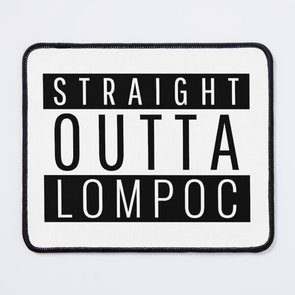 Item preview, Straight Outta Lompoc California designed and sold by Teelogic.