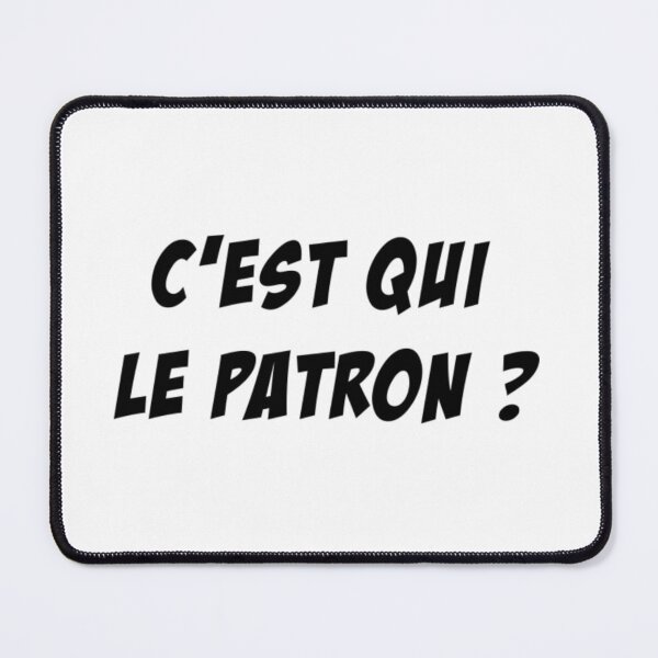 Item preview, Est Qui Le Patron Citation Marrante c est qui le patron designed and sold by PeishaKseyy.