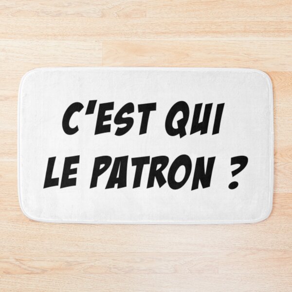 Item preview, Est Qui Le Patron Citation Marrante c est qui le patron designed and sold by PeishaKseyy.