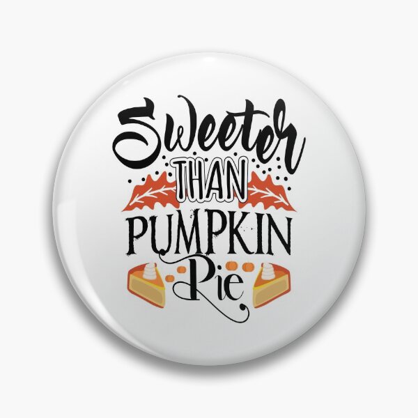 Item preview, Sweeter than pumpkin pie designed and sold by Zexten.