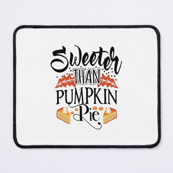 Item preview, Sweeter than pumpkin pie designed and sold by Zexten.