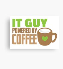 IT GUY powered by coffee Canvas Print