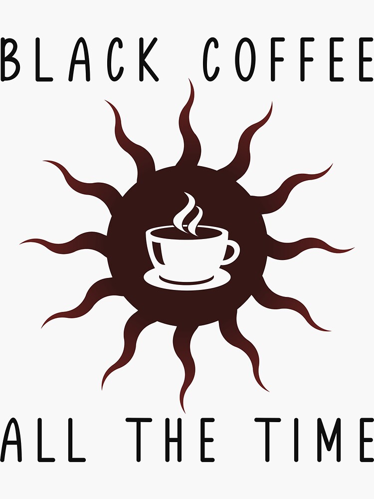 Thumbnail 3 of 3, Sticker, Black Coffee All the Time designed and sold by poeticdustbin.