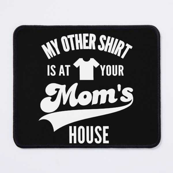 Item preview, my other is at your moms house designed and sold by jacjac2121.