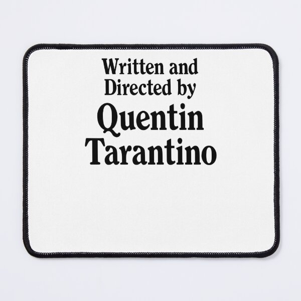 Item preview, Written and Directed by Quentin Tarantino Black and white designed and sold by art-fox.