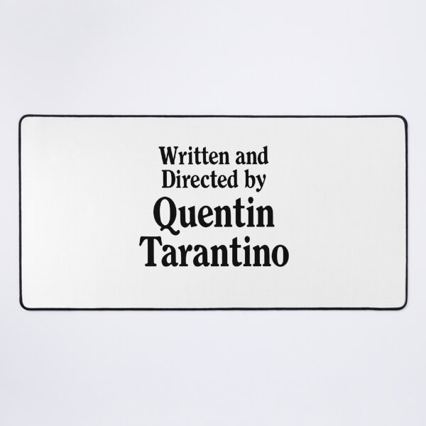 Item preview, Written and Directed by Quentin Tarantino Black and white designed and sold by art-fox.