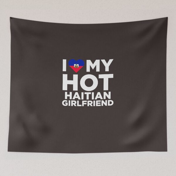 Item preview, I Love My Hot Haitian Girlfriend designed and sold by AlwaysAwesome.