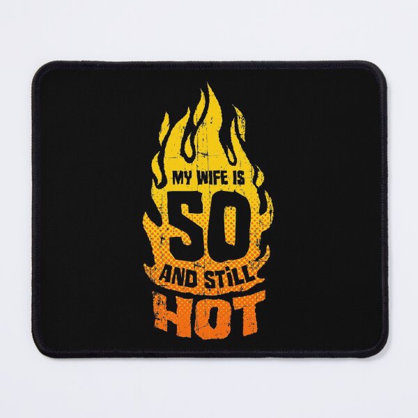 Item preview, My Wife Is 50 And Still Hot 50th Birthday designed and sold by GrandeDuc.
