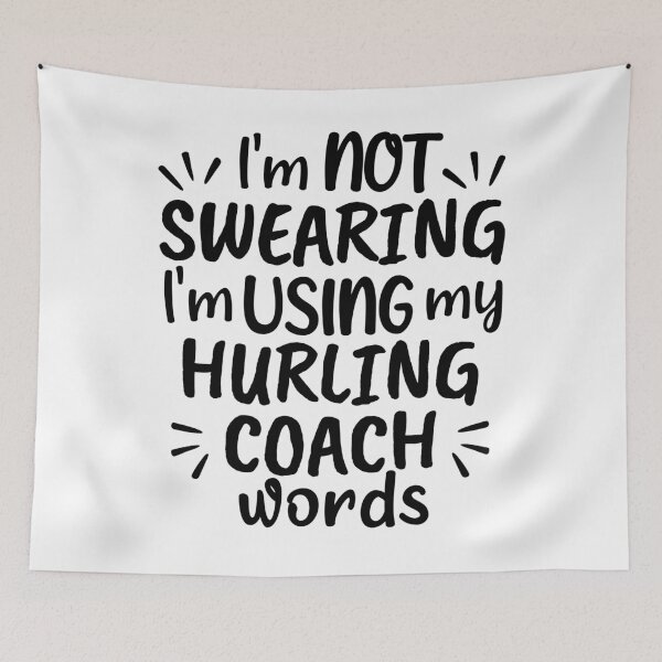 Item preview, I'm not swearing I'm using my hurling coach words designed and sold by TheGreenGoat.