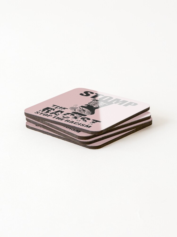 Thumbnail 4 of 5, Coasters (Set of 4), WHY BE RACIST, STOMP THE RACIST STOP THE RACISM designed and sold by SaidDaf.