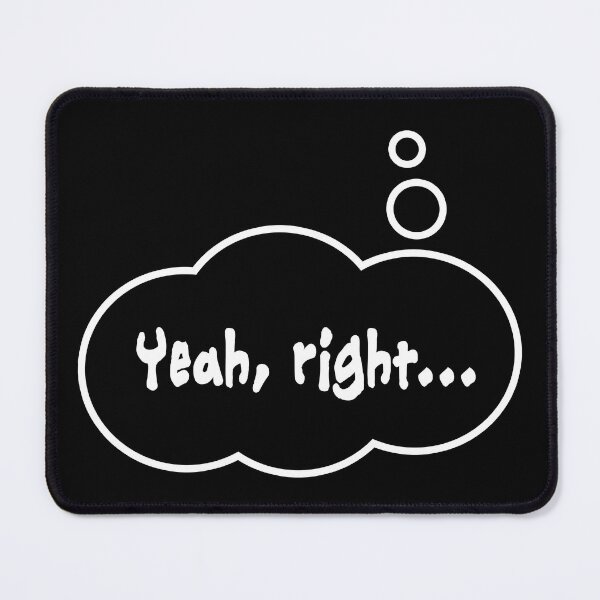Item preview, Yeah Right designed and sold by TMBTM.