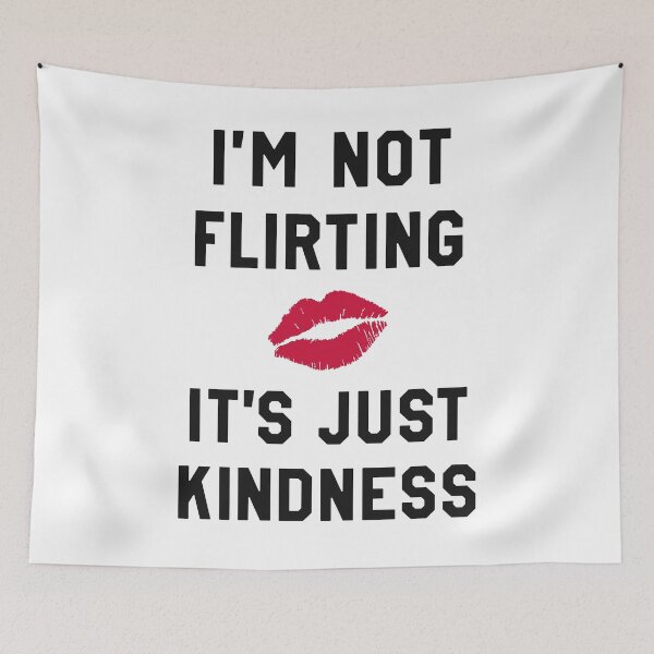 Item preview, I'm not Flirting It's just Kindness designed and sold by Zagach Letters.
