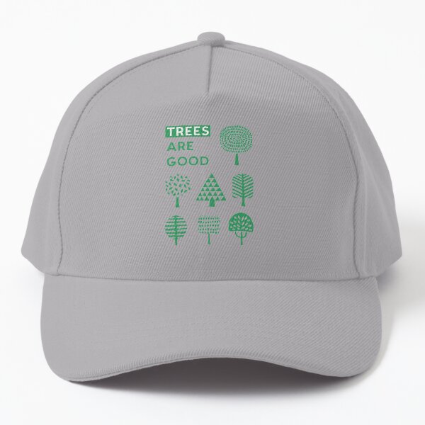 Trees Are Good Baseball Cap