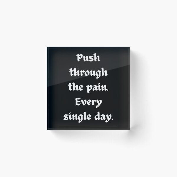 Item preview, Push through the pain. Every single day designed and sold by BlueThrow.