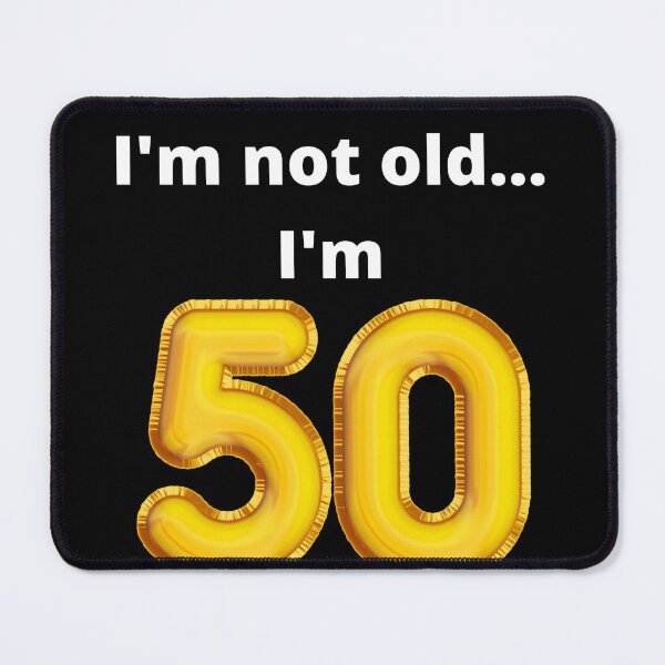 Item preview, I'm not old... I'm 50 designed and sold by DylanJones1.