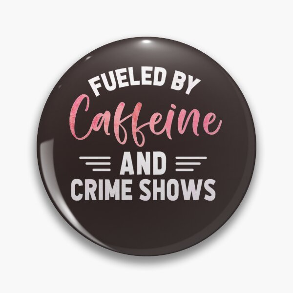 Item preview, Fueled by Caffeine and Crime Shows! designed and sold by CristalleLisa.