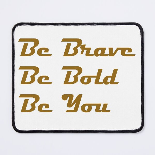 Item preview, Be Brave Be Bold designed and sold by Umar Zahid.