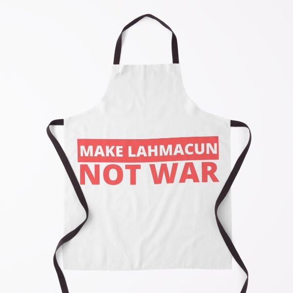 Item preview, Make Lahmacun Not War designed and sold by TURKISH MEMES.