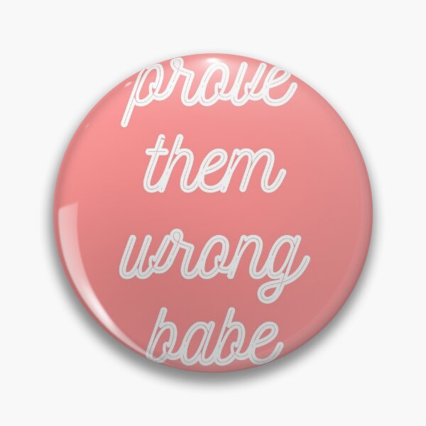 Item preview, Prove them wrong babe designed and sold by wilder-mind.